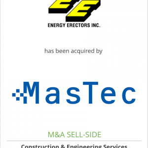 Energy Erectors, Inc. has been acquired by MasTec, Inc.