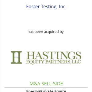 Foster Testing, Inc. has been acquired by Hastings Equity Partners