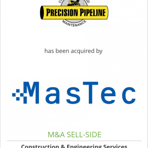 Precision Pipeline, LLC has been acquired by MasTec, Inc.