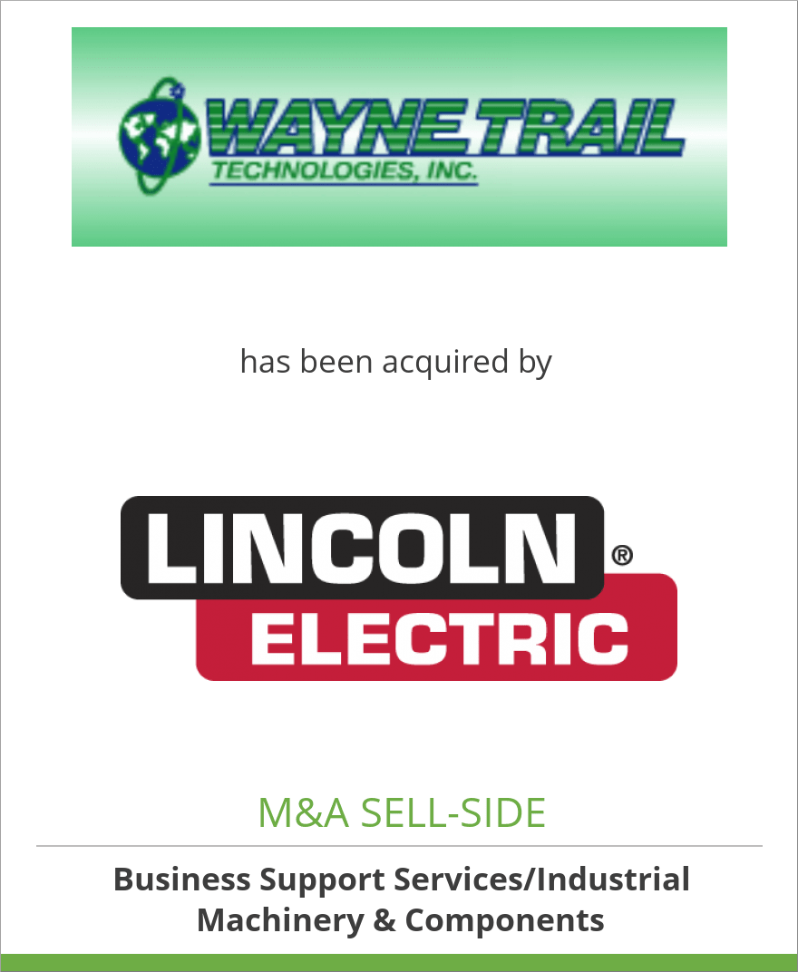 Wayne Trail Technologies has been acquired by Lincoln Electric Holdings Inc.