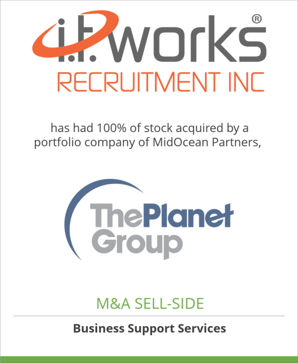 I.T. Works Recruitment Inc. has had 100% of stock acquired by a portfolio company of MidOcean Partners, The Planet Group