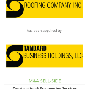 Standard Roofing Company, Inc. has been acquired by Standard Business Holdings, LLC